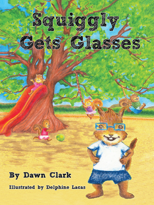 Title details for Squiggly Gets Glasses by Dawn Clark - Available